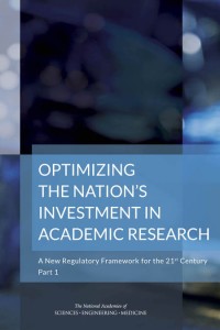  Optimizing the Nation’s Investment in Academic Research: A New Regulatory Framework for the 21st Century: Part 1