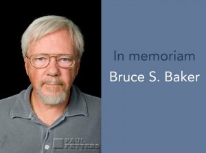 Photo of Bruce Baker and text "In memoriam: Bruce S. Baker"